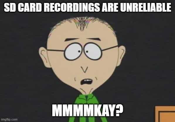 50+ Bewakingscamera Tips en Adviezen: meme van een cartoonfiguur met de tekst SD card recordings are unreliable, Mmmmkay?